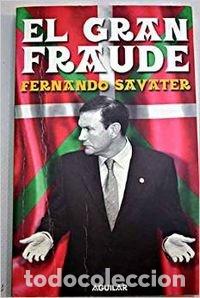 Libri di seconda mano: El gran fraude - SAVATER, FERNANDO