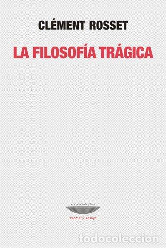 Libri di seconda mano: LA FILOSOF&Iacute;A TR&Aacute;GICA - ROSSET, CL&Eacute;MENT
