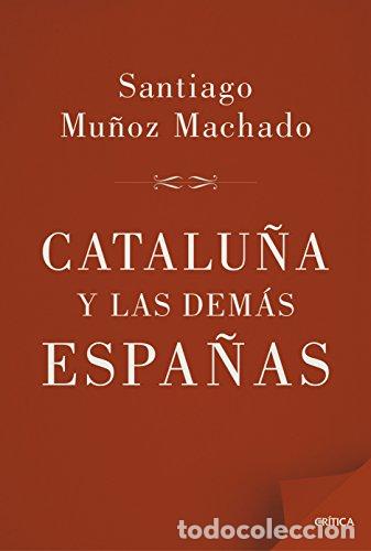 books: Catalu&ntilde;a y las dem&aacute;s Espa&ntilde;as - Mu&ntilde;oz Machado, Santiago