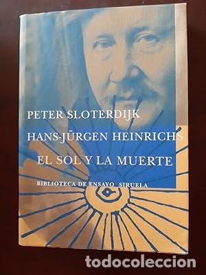 B&uuml;cher: El Sol y la muerte - Heinrichs, Hans-J&uuml;rgen / Sloterdijk, Peter