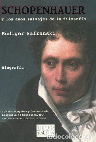 Libri di seconda mano: Schopenhauer y los a&ntilde;os salvajes de la filosof&iacute;a - Safranski, R&uuml;diger