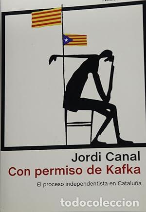B&uuml;cher: Con permiso de Kafka - Canal, Jordi