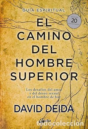 books: El camino del hombre superior. Gu&iacute;a espiritual. EDICI&Oacute;N 20 ANIVERSARIO - Deida, David