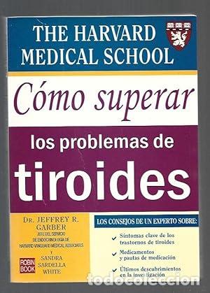 Libri di seconda mano: C&oacute;mo superar los problemas de tiroides - Garber, Jeffrey R./Sardella White, Sandra