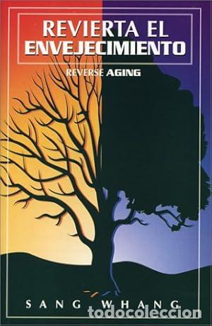 books: REVIERTA EL ENVEJECIMIENTO - Whang, Sang