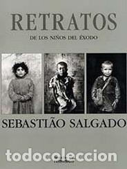 Libros: Retratos de los ni&ntilde;os del &eacute;xodo - Salgado, Sebasti&atilde;o - Foto 1