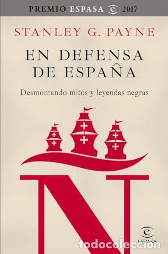 Libri di seconda mano: En defensa de Espa&ntilde;a: desmontando mitos y leyendas negras - Payne, Stanley G