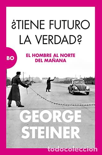 Libri di seconda mano: &iquest;Tiene futuro la verdad? - George Steiner