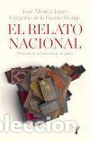 Libri di seconda mano: El relato nacional - &Aacute;lvarez Junco, Jos&eacute; / De la Fuente, Gregorio