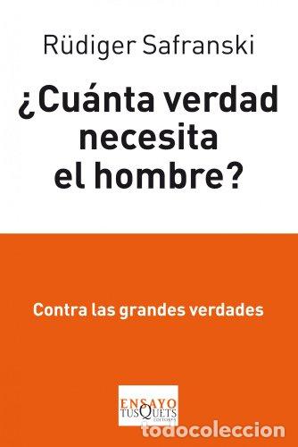 books: &iquest;Cu&aacute;nta verdad necesita el hombre? - Safranski, R&uuml;diger