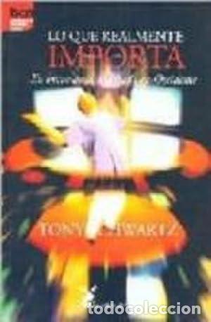 books: Lo que realmente importa - Schwartz, Tony