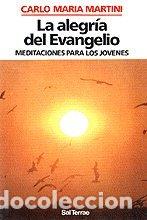 B&uuml;cher: 037 - La alegr&iacute;a del Evangelio. Meditaciones para los j&oacute;venes - CARLO MARIA MARTINI