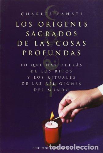 Libros: Los or&iacute;genes sagrados de las cosas profundas - PANATI, CHARLES