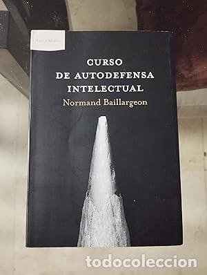Libri di seconda mano: Curso de autodefensa intelectual - Baillargeon, Normand