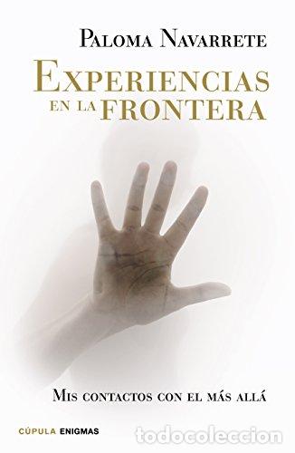 B&uuml;cher: Experiencias en la frontera - Navarrete, Paloma