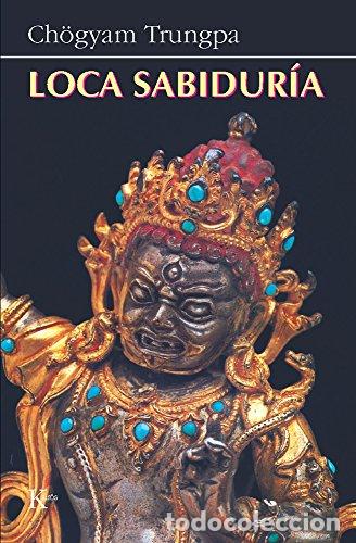 Libri di seconda mano: Loca sabidur&iacute;a - Trungpa, Ch&ouml;gyam