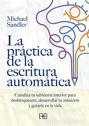 books: La pr&aacute;ctica de la escritura autom&aacute;tica - Sandler, Michael