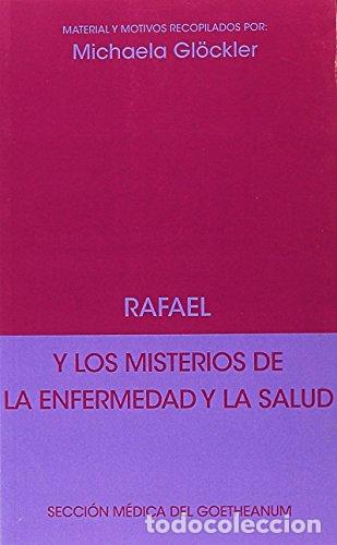 Libri di seconda mano: RAFAEL Y LOS MISTERIOS DE LA ENFERMEDAD Y LA SALUD - GL&Ouml;CKLER - ALEMANIA, MICHAELA