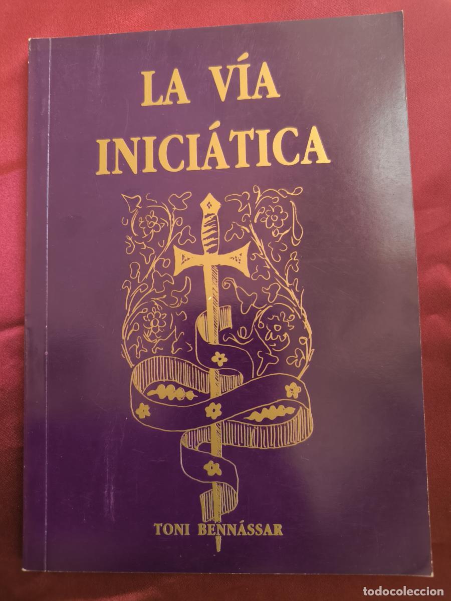 Libri di seconda mano: La V&iacute;a Inici&aacute;tica - Toni Benn&agrave;ssar