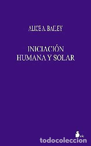 Libros: INICIACION HUMANA Y SOLAR - BAILEY, ALICE