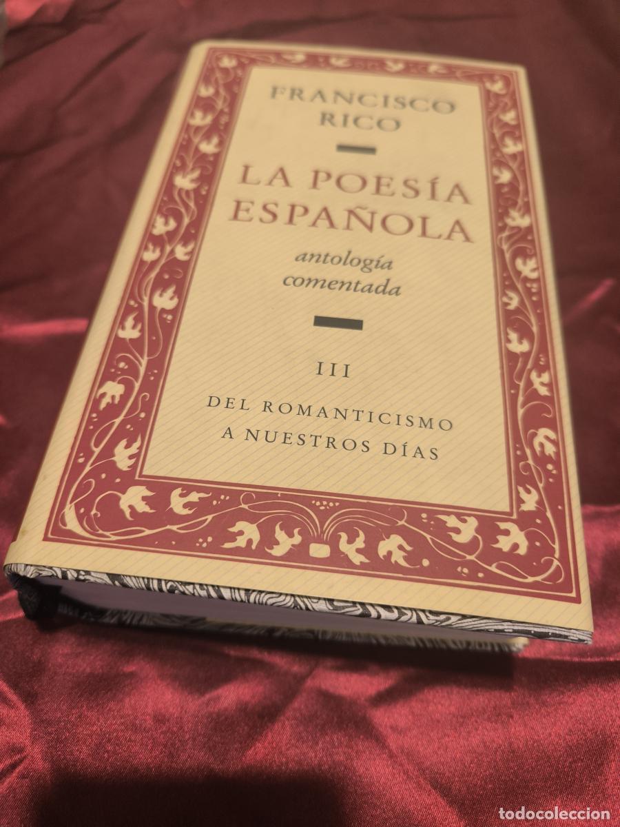 Libros: LA POES&Iacute;A ESPA&Ntilde;OLA. ANTOLOG&Iacute;A COMENTADA III DEL ROMANTICISMO A NUESTROS D&Iacute;AS - FRANCISCO RICO