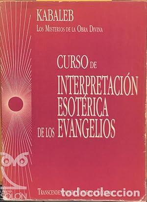 Libri di seconda mano: Curso de interpretaci&oacute;n esot&eacute;rica de los Evangelios - KABALEB