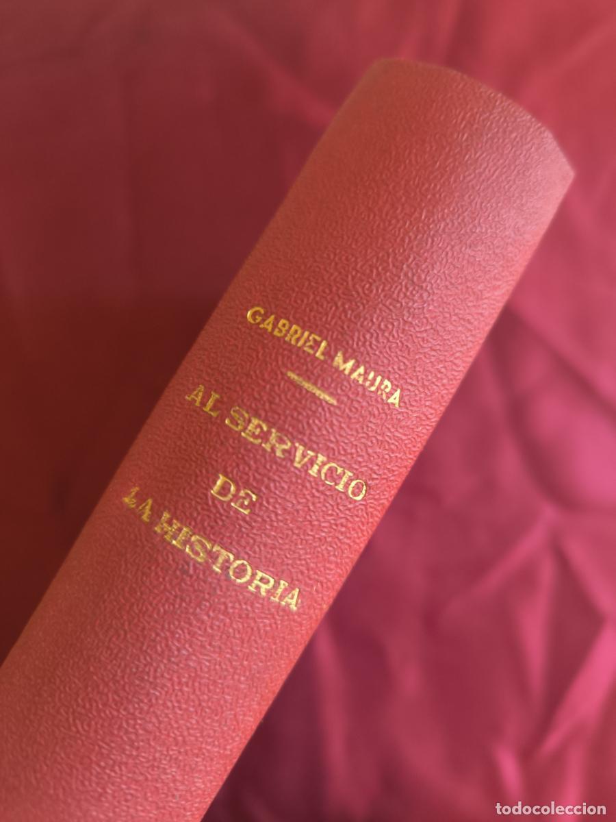 Libros: AL SERVICIO DE LA HISTORIA - GABRIEL MAURA GAMAZO - Foto 4