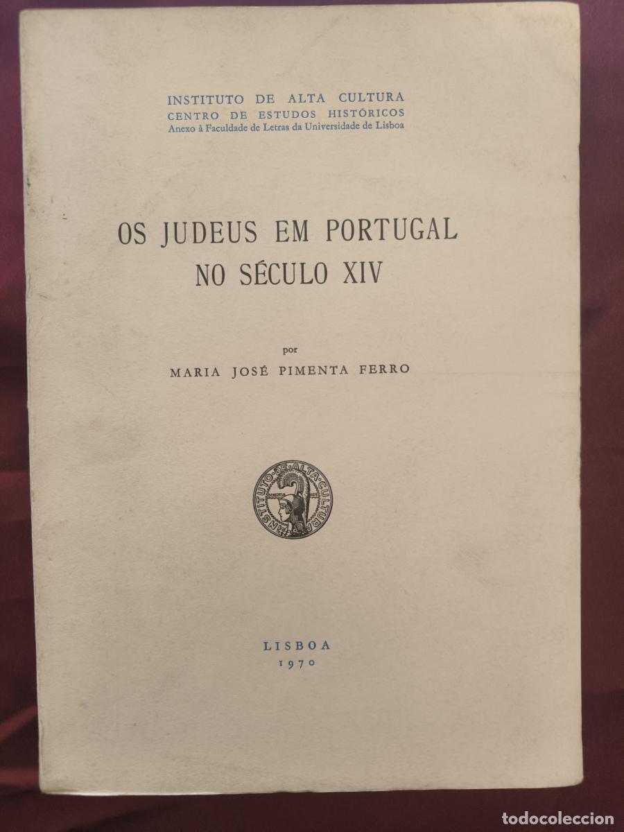 Libros: Os judeus em Portugal no s&eacute;culo XIV - Maria Jos&eacute; Pimenta Ferro Tavares.