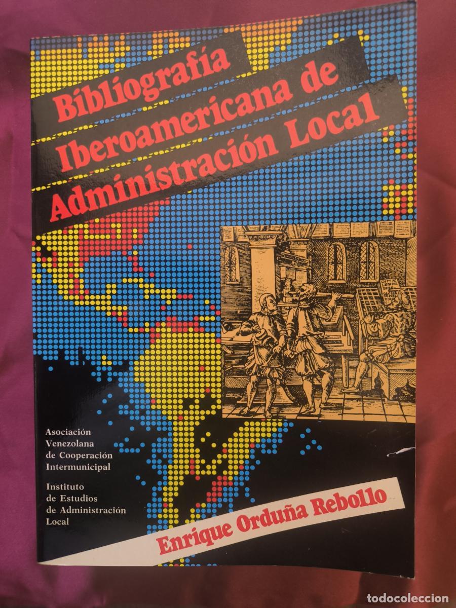 Libri di seconda mano: Bibliograf&iacute;a Iberoamericana de Administraci&oacute;n Local. - Enrique Ordu&ntilde;a Rebollo