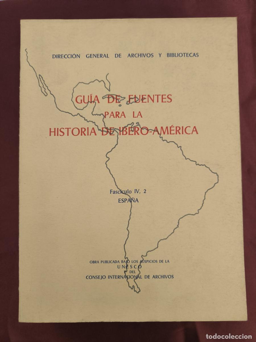 Libros: Gu&iacute;a de fuentes para la historia de Ibero-Am&eacute;rica conservadas en Espa&ntilde;a. Fasc&iacute;culo IV, 2. -