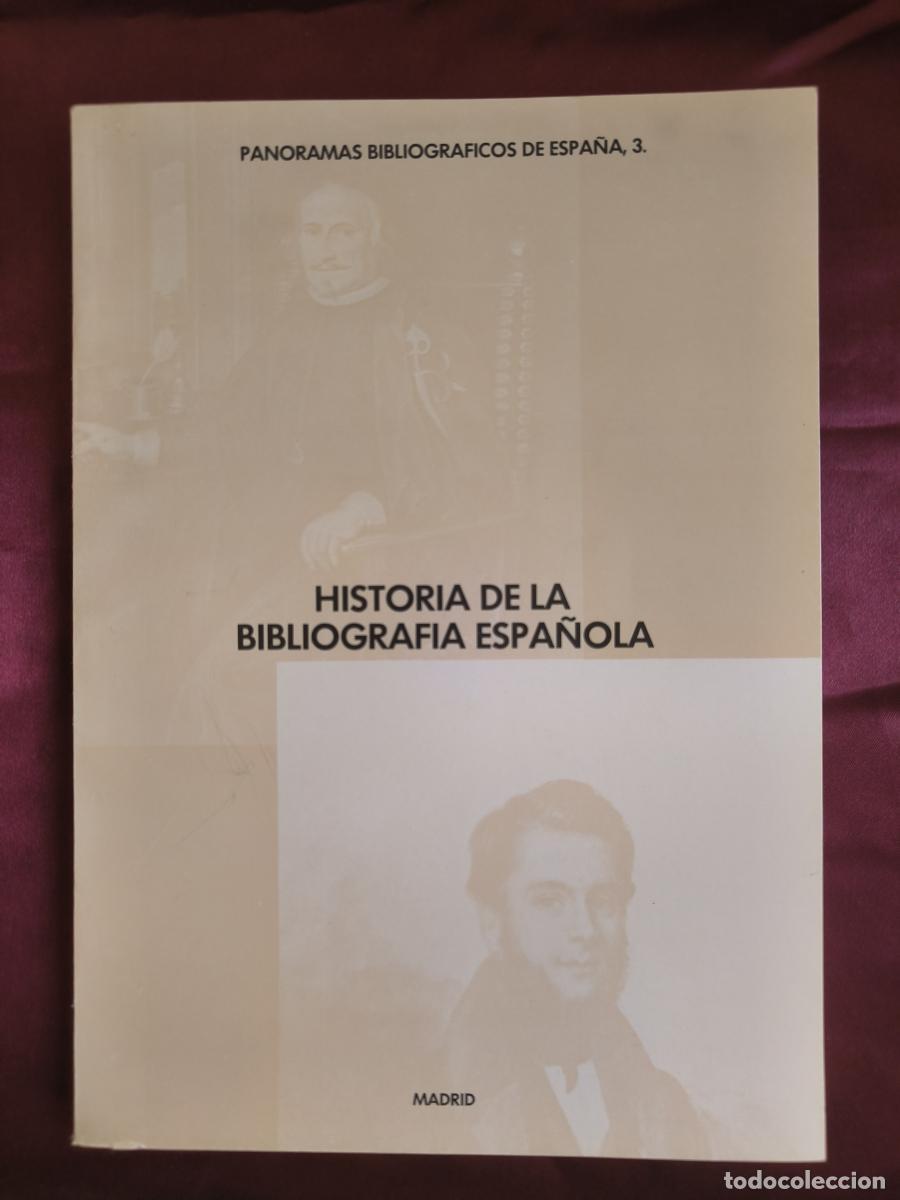B&uuml;cher: Historia de la bibliograf&iacute;a espa&ntilde;ola. - Jos&eacute; Fern&aacute;ndez S&aacute;nchez.