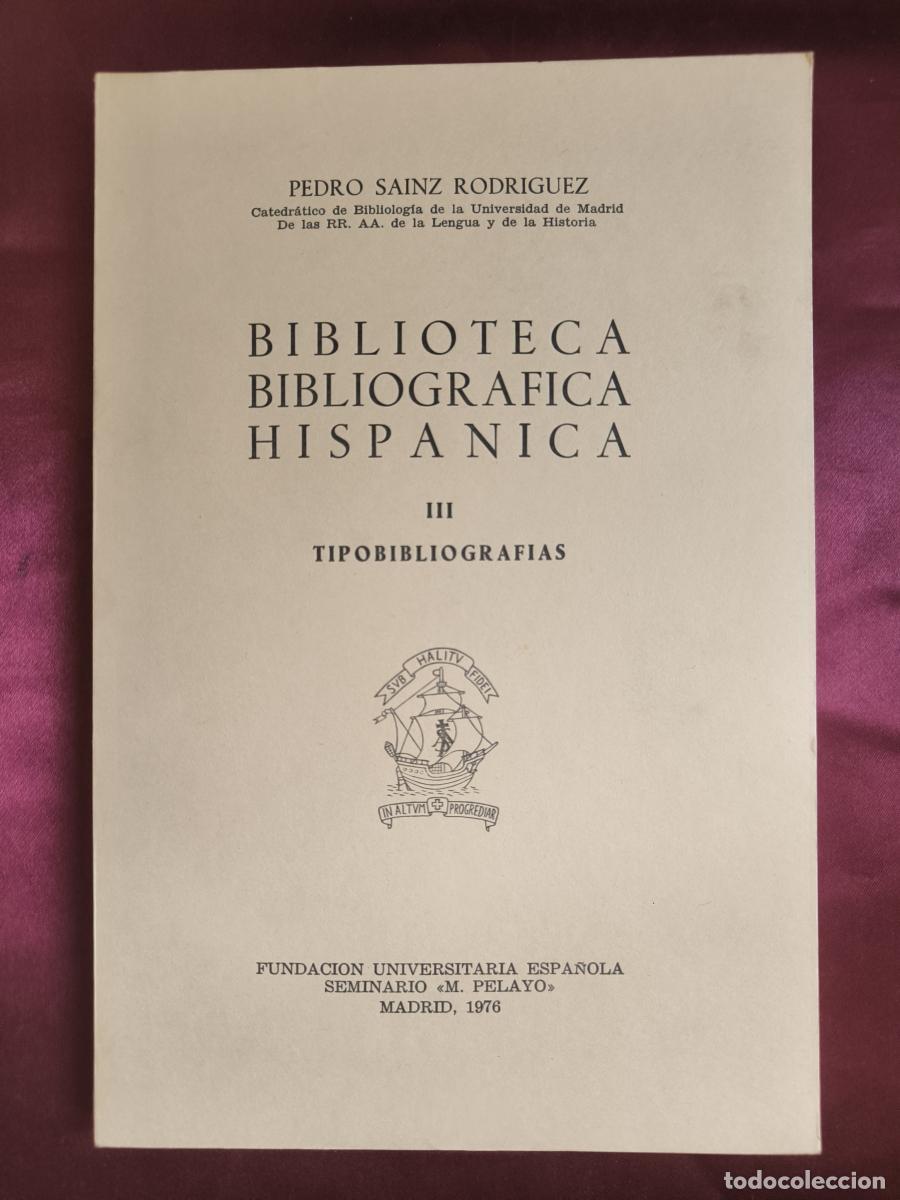 B&uuml;cher: Biblioteca Bibliogr&aacute;fica Hisp&aacute;nica. III: Tipobibliograf&iacute;as. - Pedro Sainz Rodr&iacute;guez.