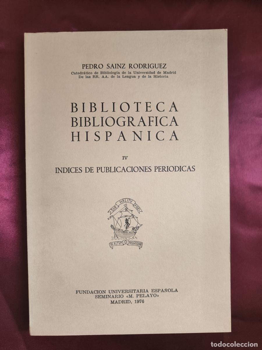 Libros: Biblioteca Bibliogr&aacute;fica Hisp&aacute;nica. IV: &Iacute;ndices de publicaciones peri&oacute;dicas. - Pedro Sainz Rodr&iacute;guez