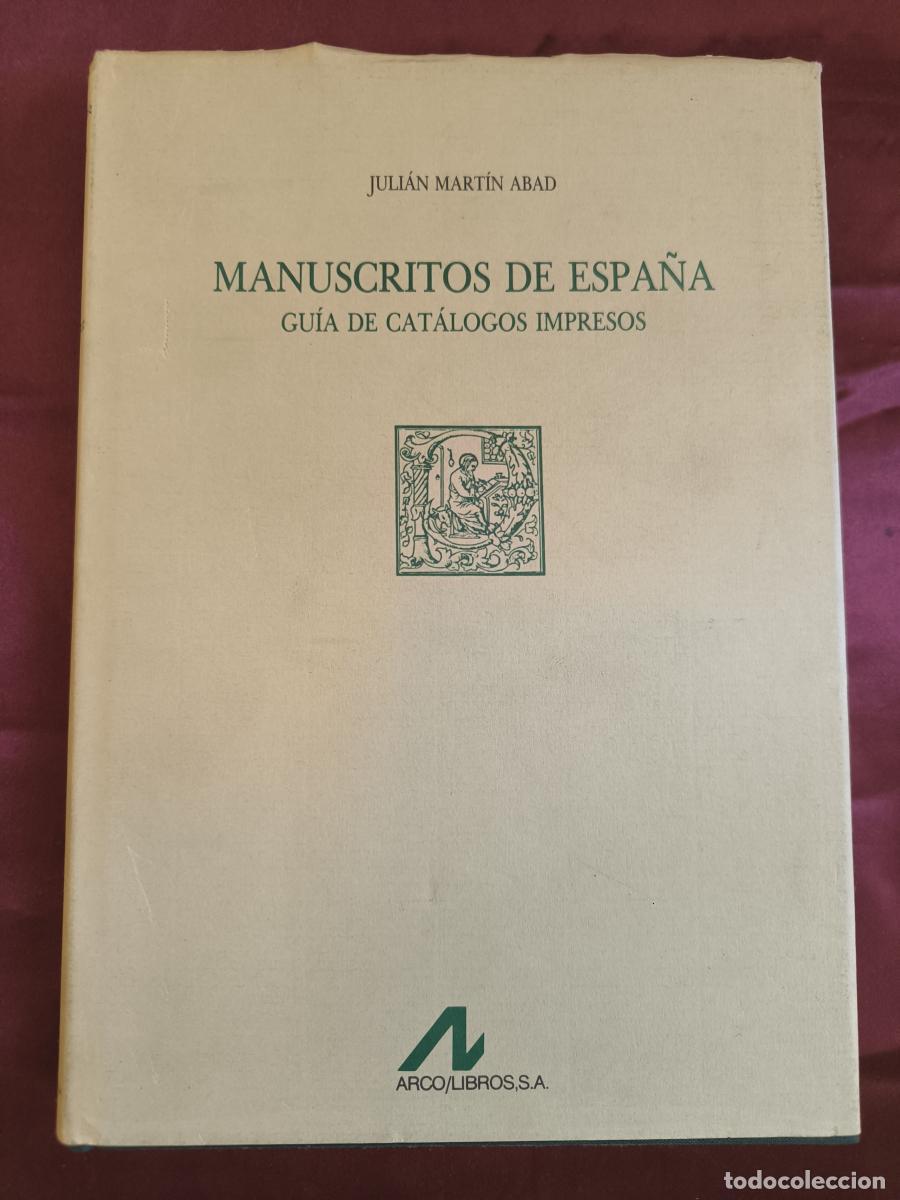 B&uuml;cher: Manuscritos de Espa&ntilde;a: gu&iacute;a de cat&aacute;logos impresos - Juli&aacute;n Mart&iacute;n Abad