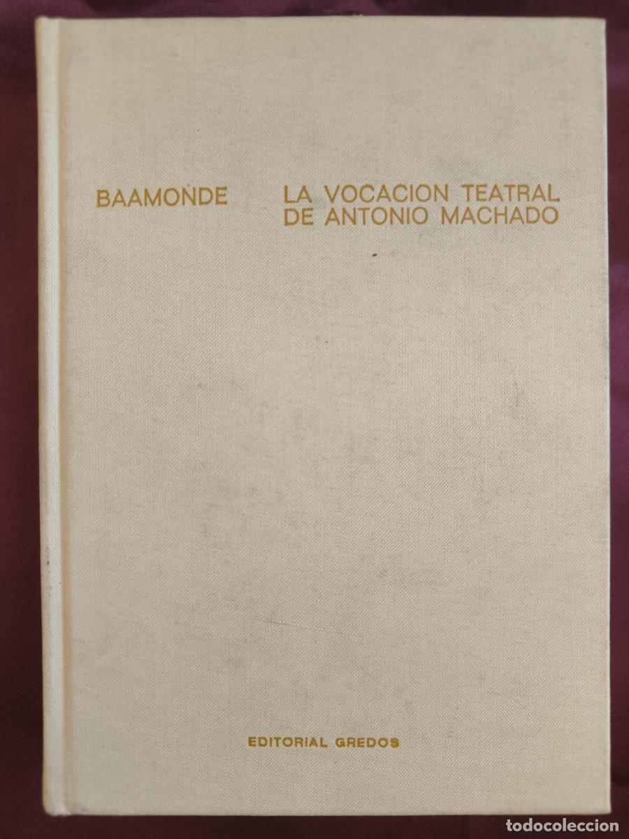 B&uuml;cher: La vocaci&oacute;n teatral de Antonio Machado. - Jos&eacute; Mar&iacute;a Baamonde.