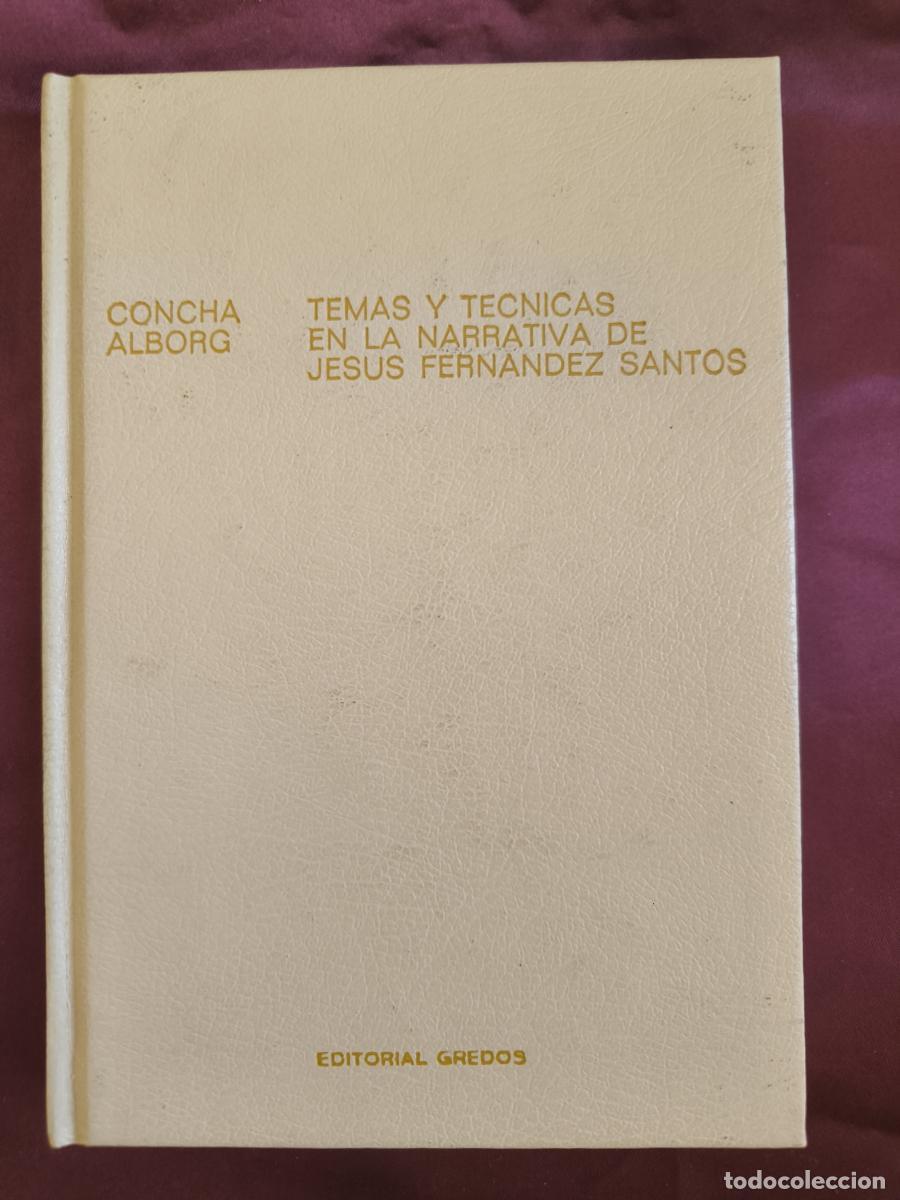 Libros: Temas y t&eacute;cnicas en la narrativa de Jes&uacute;s Fern&aacute;ndez Santos - Concha Alborg