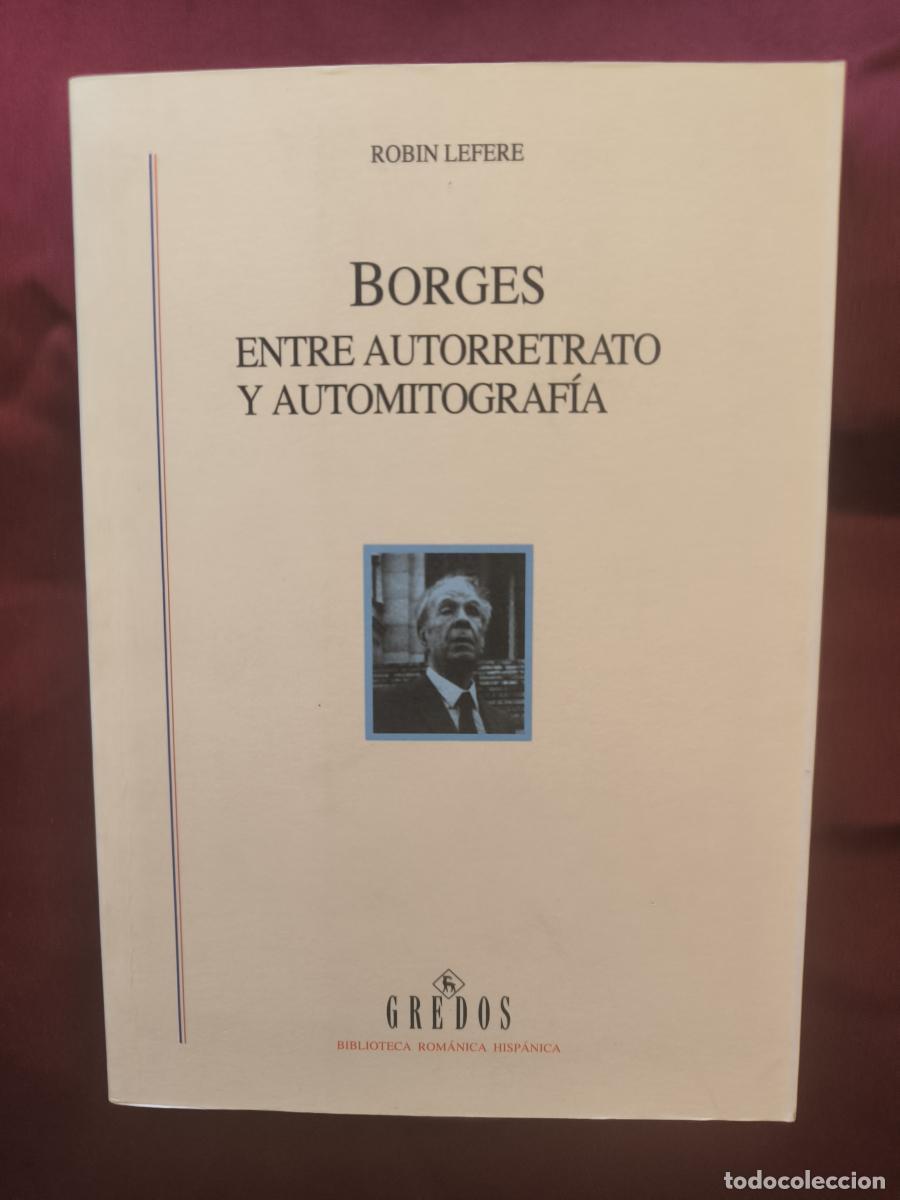 books: Borges: entre autorretrato y automitograf&iacute;a - Robin Lefere