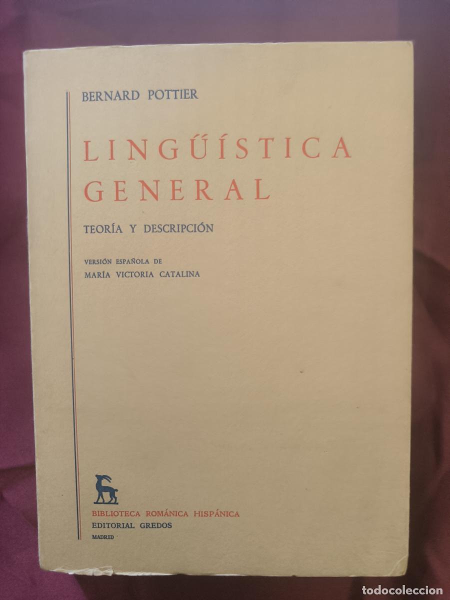 B&uuml;cher: Ling&uuml;&iacute;stica general: teor&iacute;a y descripci&oacute;n - Bernard Pottier