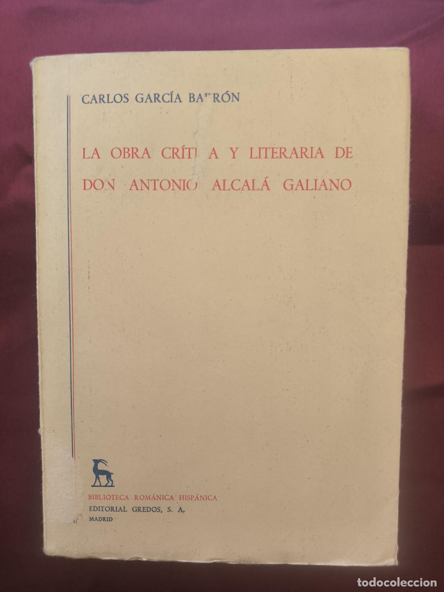 Libri di seconda mano: La obra cr&iacute;tica y literaria de don Antonio Alcal&aacute; Galiano - Carlos Garc&iacute;a Barr&oacute;n
