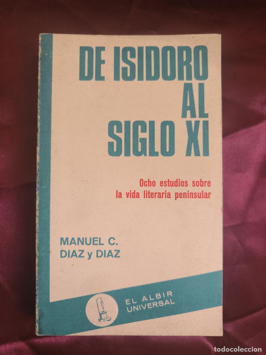 Libros: De Isidoro al siglo XI: Ocho estudios sobre la vida literaria peninsular - Manuel C. D&iacute;az y D&iacute;az.