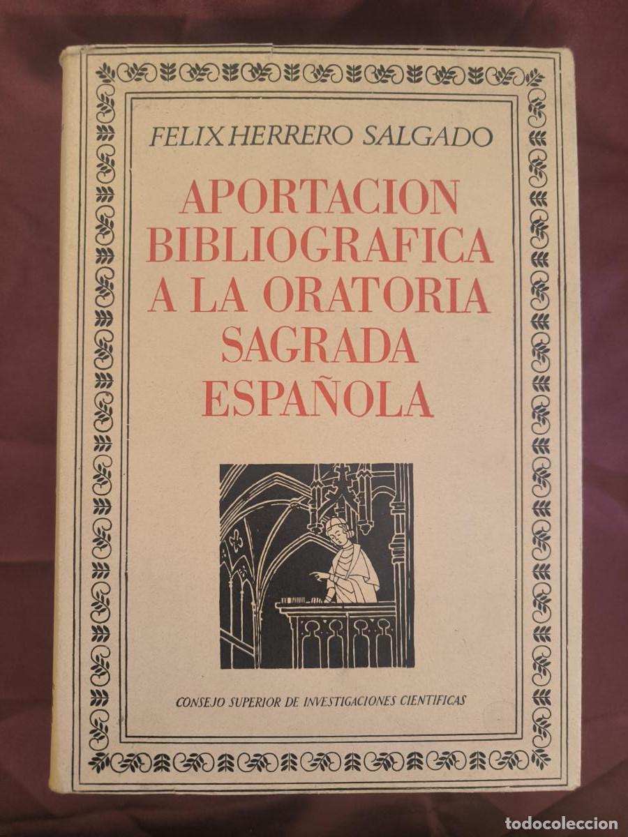 Libros: Aportaci&oacute;n bibliogr&aacute;fica a la oratoria sagrada espa&ntilde;ola. - F&eacute;lix Herrero Salgado.
