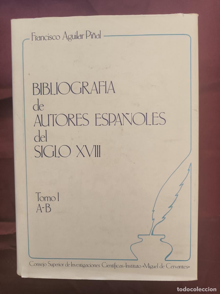 books: Bibliograf&iacute;a de autores espa&ntilde;oles del siglo XVIII (Tomo I: A-B) - Francisco Aguilar Pi&ntilde;al