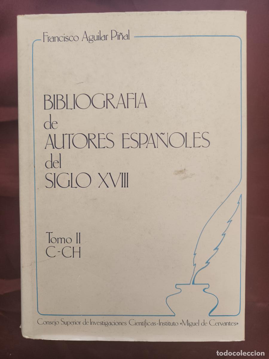 B&uuml;cher: Bibliograf&iacute;a de autores espa&ntilde;oles del siglo XVIII (Tomo II: C-CH) - Francisco Aguilar Pi&ntilde;al