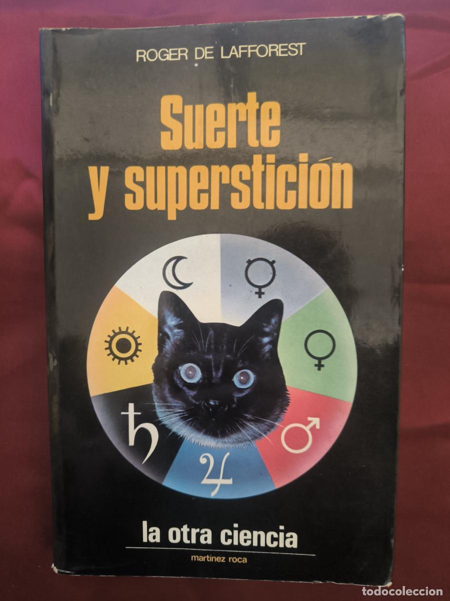 B&uuml;cher: Suerte y superstici&oacute;n. - Roger de Lafforest.