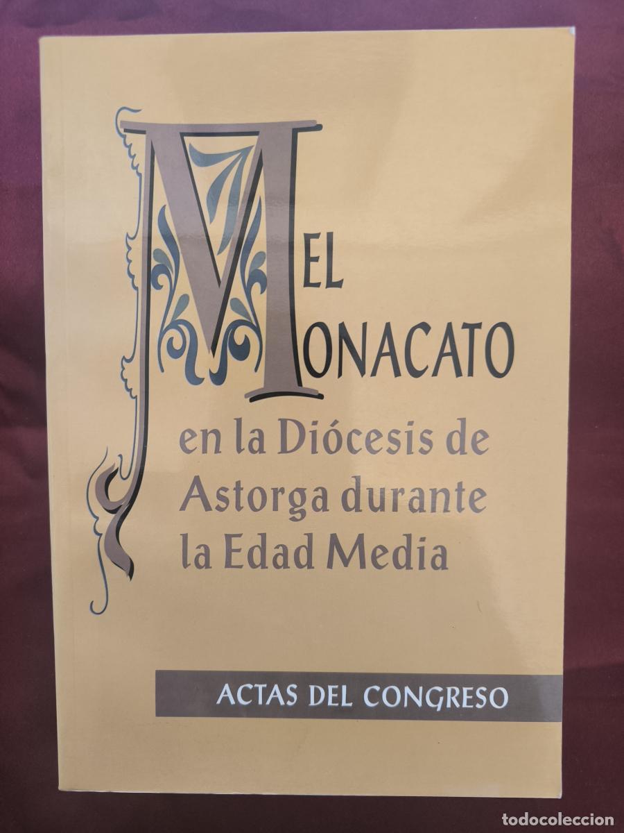 Libros: l monacato en la Di&oacute;cesis de Astorga durante la Edad Media: Actas del Congreso (Astorga, 15, 16 y 17