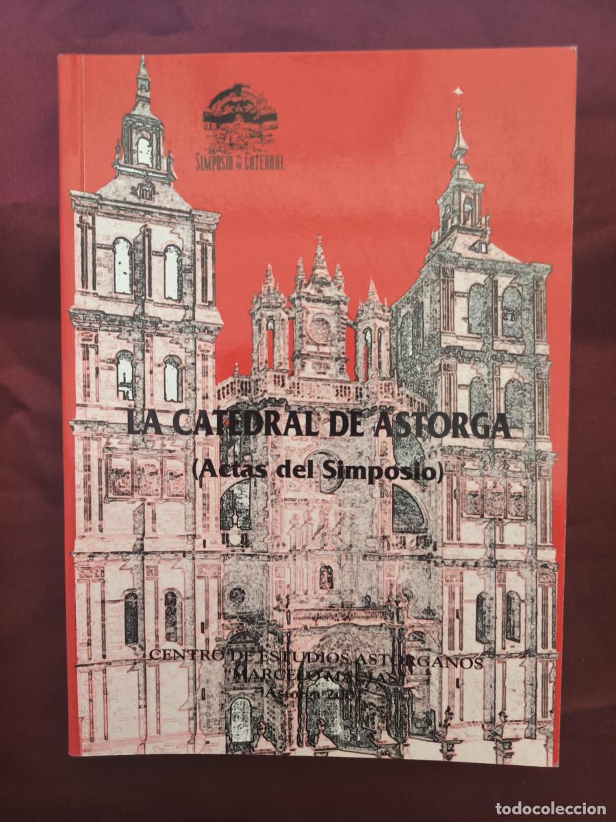 Libri di seconda mano: La Catedral de Astorga: Actas del Simposio -