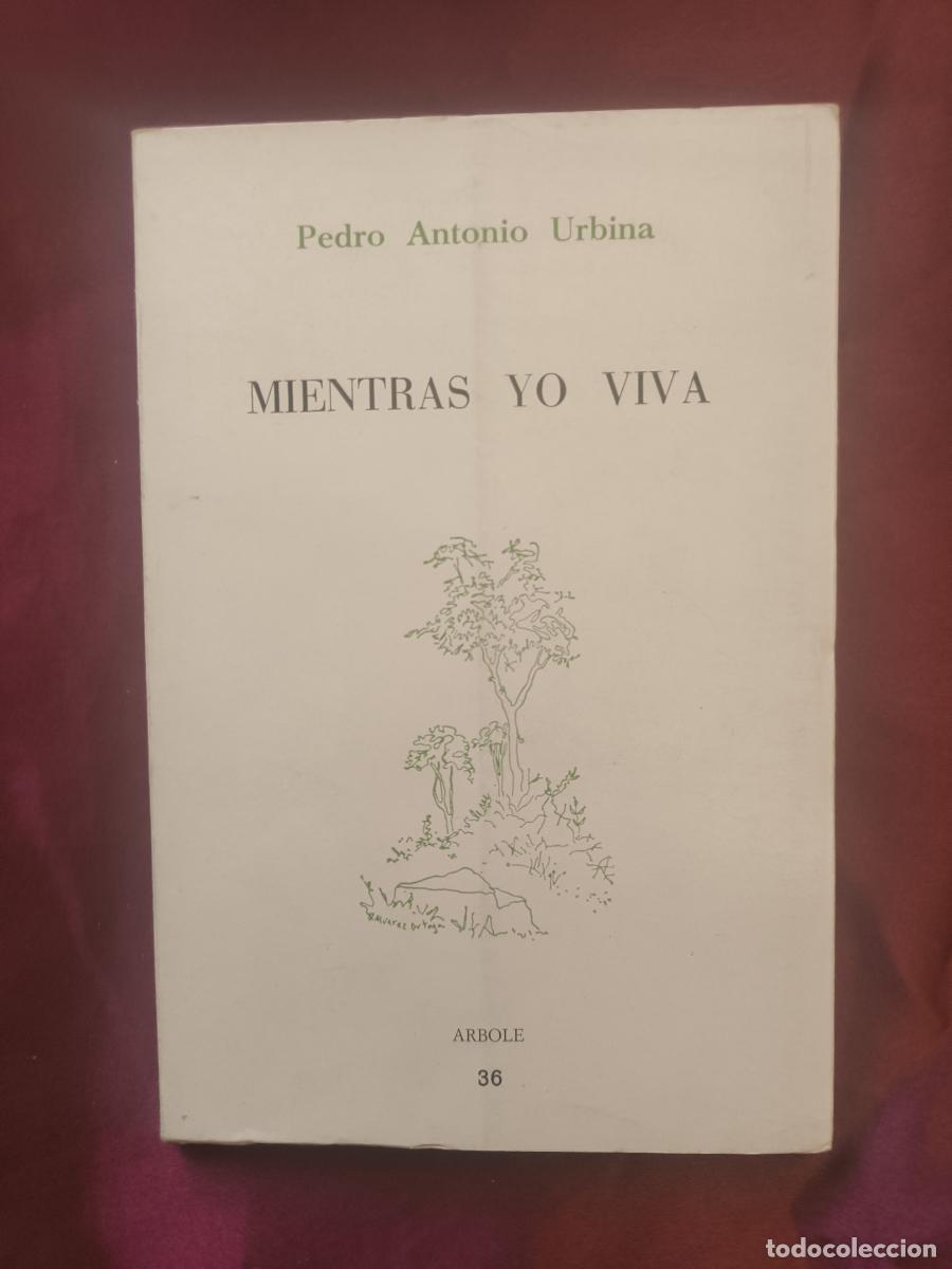 B&uuml;cher: Mientras yo viva. - Pedro Antonio Urbina.