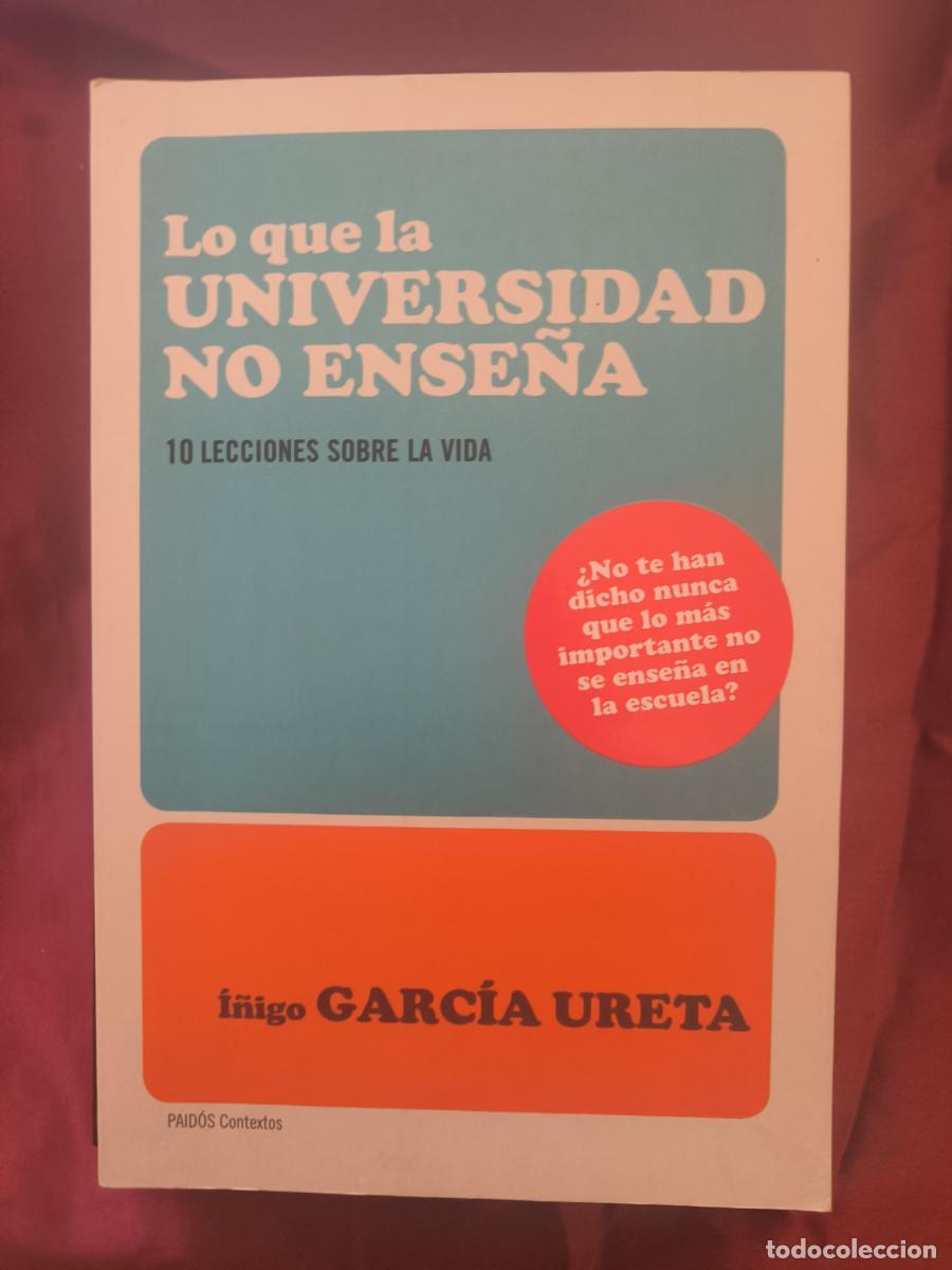 Libri di seconda mano: Lo que la escuela no ense&ntilde;a. - I&ntilde;igo Garc&iacute;a Ureta.