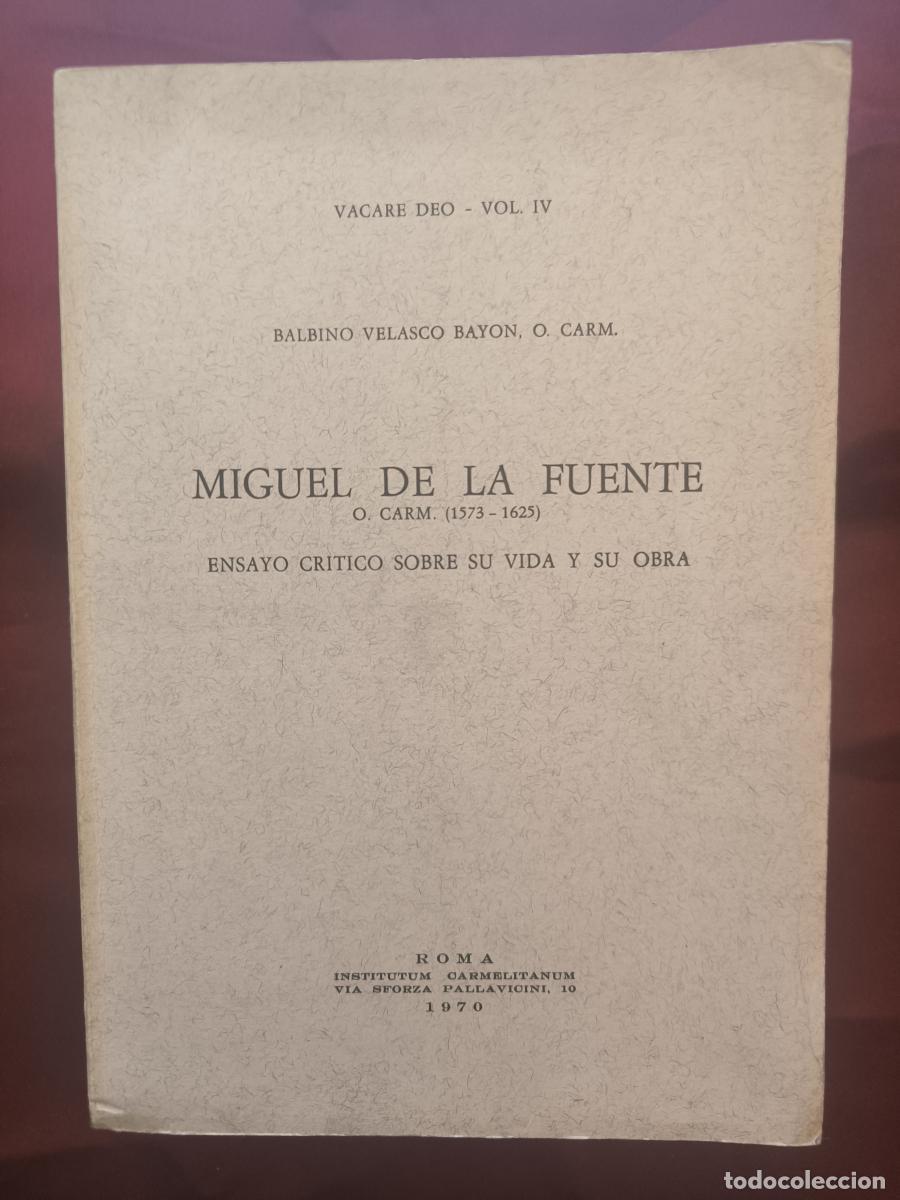 Libri di seconda mano: Miguel de la Fuente, O. Carm. (1573-1625): ensayo cr&iacute;tico sobre su vida y su obra. - Balbino Velasco