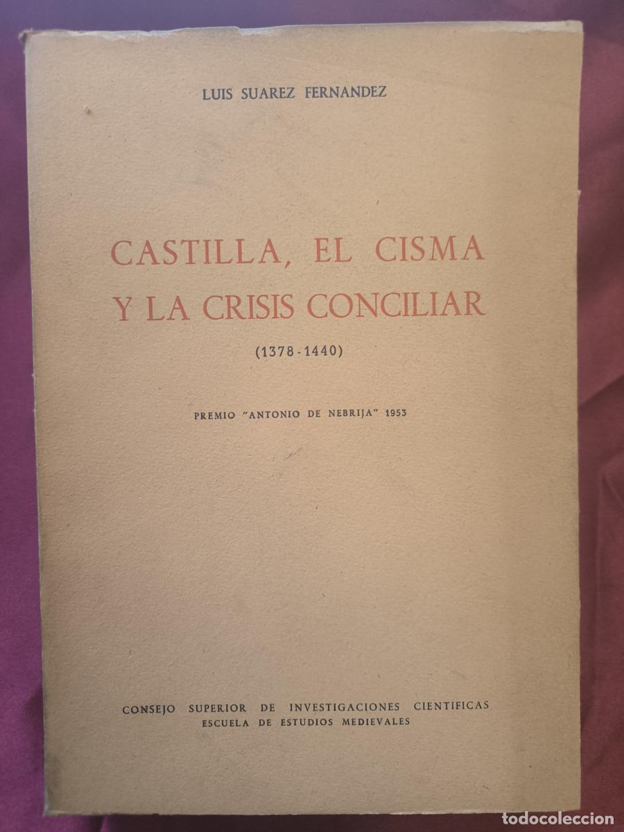 Libros: CASTILLA EL CISMA Y LA CRISIS CONCILIAR - LUIS SUAREZ FERNANDEZ
